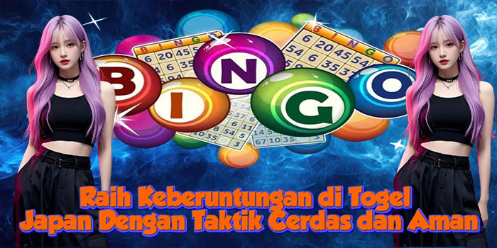 Raih Keberuntungan di Togel Japan Dengan Taktik Cerdas dan Aman